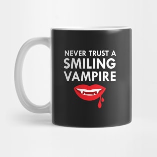 Never Trust A Smiling Vampire Scary Fangs Teeth Mug